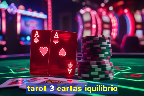 tarot 3 cartas iquilibrio